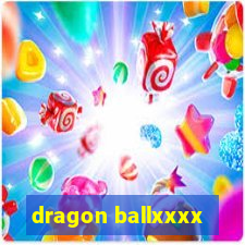 dragon ballxxxx